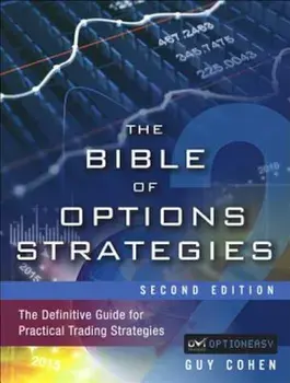 The Bible of Options Strategies: The Definitive Guide for Practical Trading Strategies, Hardcover/Guy Cohen