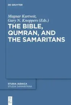 The Bible, Qumran, and the Samaritans, Hardback/***