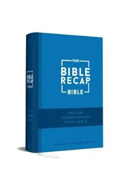 The Bible Recap 365-Day Chronological Study Bible: English Standard Version - Tara-leigh Cobble