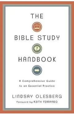 The Bible Study Handbook: A Comprehensive Guide to an Essential Practice - Lindsay Olesberg