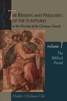 The Biblical Period, Paperback/Hughes Oliphant Old