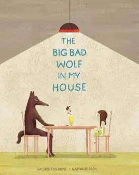 The Big Bad Wolf in My House, Hardcover/Valérie Fontaine