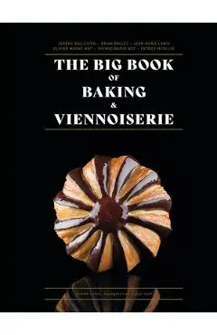 The Big Book of Baking & Viennoiserie - Jean-marie Lanio