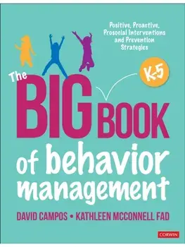 The Big Book of Behavior Management, K-5. Positive, Proactive, Prosocial Interventions and Prevention Strategies, Paperback/Kathleen McConnell Fad