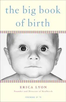 The Big Book of Birth, Paperback/Erica Lyon