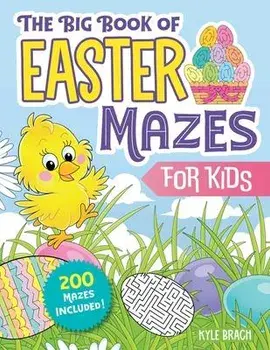 The Big Book of Easter Mazes for Kids: 200 Mazes Included (Ages 4-8) (Includes Easy, Medium, and Hard Difficulty Levels), Paperback/Kyle Brach