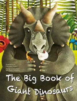 The Big Book of Giant Dinosaurs and the Small Book of Tiny Dinosaurs, Hardcover/Cristina Banfi