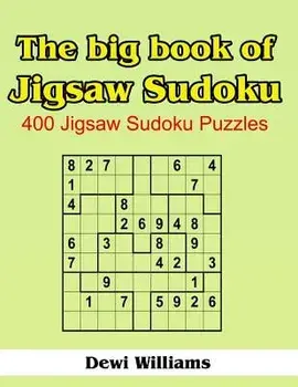 The Big Book of Jigsaw Sudoku: 400 Jigsaw Sudoku Puzzles, Paperback/Dewi Williams