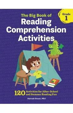 The Big Book of Reading Comprehension Activities, Grade 1: 120 Activities for After-School and Summer Reading Fun - Hannah Braun