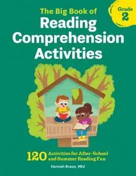 The Big Book of Reading Comprehension Activities, Grade 2: 120 Activities for After-School and Summer Reading Fun, Paperback/Hannah, M. Ed Braun