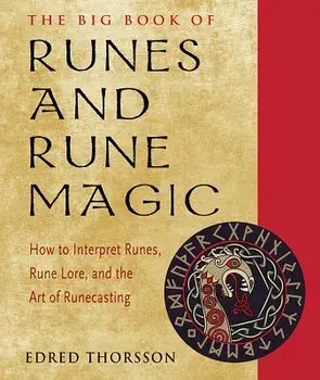 The Big Book of Runes and Rune Magic: How to Interpret Runes, Rune Lore, and the Art of Runecasting, Paperback/Edred Thorsson