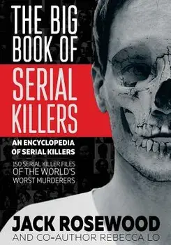 The Big Book of Serial Killers, Paperback/Jack Rosewood