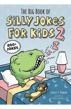 The Big Book of Silly Jokes for Kids 2: 800+ Jokes - Carole P. Roman
