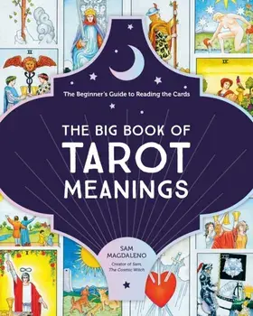The Big Book of Tarot Meanings. The Beginner's Guide to Reading the Cards, Paperback/Sam Magdaleno