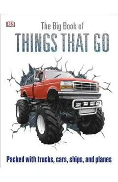 The Big Book of Things That Go - Dk