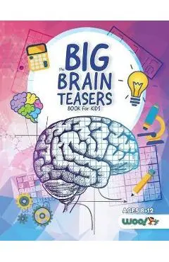 The Big Brain Teasers Book for Kids: Logic Puzzles, Hidden Pictures, Math Games, and More Brain Teasers for Kids (Find Hidden Pictures, Math Brain Tea - Woo! Jr. Kids Activities