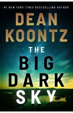 The Big Dark Sky - Dean Koontz