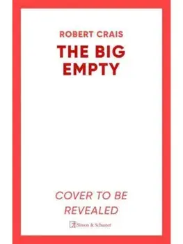 The Big Empty. The BRAND NEW addictive thriller from the #1 bestselling author, Paperback/Robert Crais