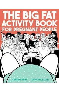 The Big Fat Activity Book for Pregnant People - Jordan Reid
