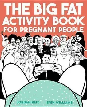 The Big Fat Activity Book for Pregnant People, Paperback/Jordan Reid