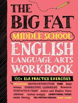 The Big Fat Middle School English Language Arts Workbook. 100+ ELA Practice Exercises, Paperback/Workman Publishing