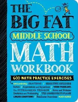 The Big Fat Middle School Math Workbook: 600 Math Practice Exercises, Paperback/Workman Publishing
