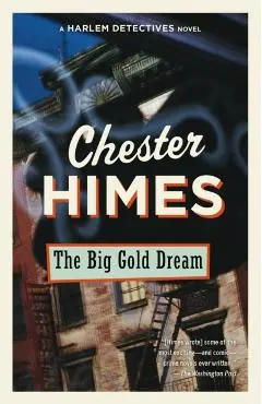 The Big Gold Dream - Chester Himes