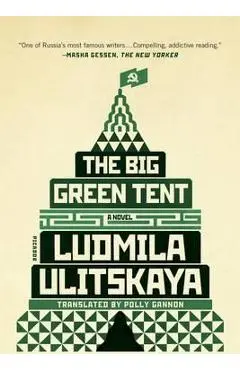 The Big Green Tent - Ludmila Ulitskaya
