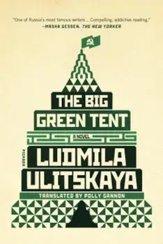 The Big Green Tent, Paperback/Ludmila Ulitskaya