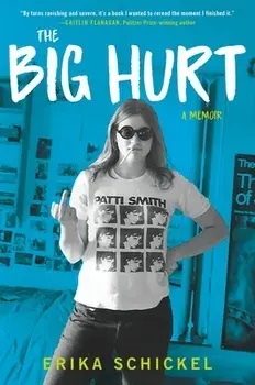 The Big Hurt: A Memoir, Hardcover/Erika Schickel
