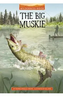 The Big Muskie - Gill Bird
