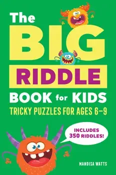The Big Riddle Book for Kids: Tricky Puzzles for Ages 6-9, Paperback/Mandisa Watts
