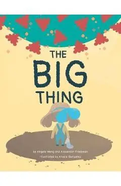 The Big Thing: Brave Bea finds silver linings with the help of family and friends during a global pandemic - Angela Meng