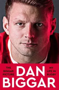 The Biggar Picture. My Life in Rugby, Paperback/Dan Biggar
