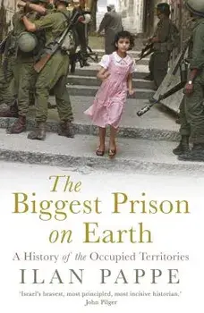 The Biggest Prison on Earth: A History of the Occupied Territories, Paperback/Ilan Pappe
