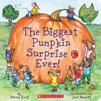 The Biggest Pumpkin Surprise Ever!/Steven Kroll