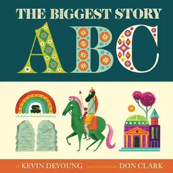 The Biggest Story ABC, Hardcover/Kevin DeYoung