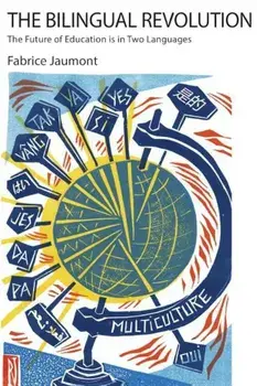 The Bilingual Revolution: The Future of Education Is in Two Languages, Paperback/Fabrice Jaumont