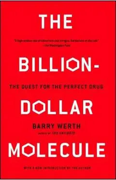 The Billion-Dollar Molecule: The Quest for the Perfect Drug - Barry Werth