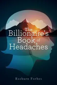 The Billionaire's Book of Headaches/Raeburn Forbes