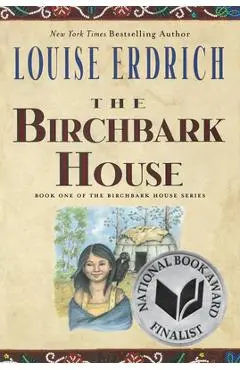 The Birchbark House - Louise Erdrich