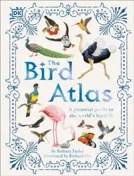 The Bird Atlas, Hardcover/Barbara Taylor