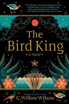 The Bird King, Paperback/G. Willow Wilson