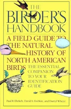 The Birder's Handbook: A Field Guide to the Natural History of North American Birds: Including All Species That Regularly Breed North of Mexi, Paperback/Paul Ehrlich