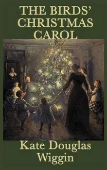 The Birds' Christmas Carol, Hardcover/Kate Douglas Wiggin