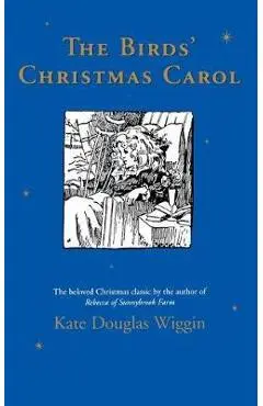 The Birds' Christmas Carol - Kate Douglas Wiggin