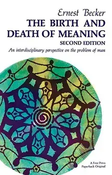 The Birth and Death of Meaning, Paperback/Ernest Becker