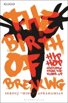 The Birth of Breaking. Hip-Hop History from the Floor Up, Paperback/***