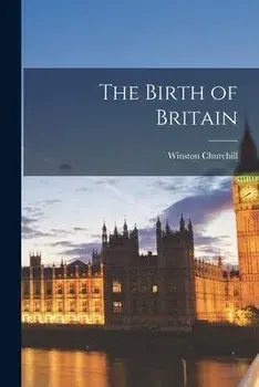 The Birth of Britain, Paperback/Winston 1874-1965 Churchill