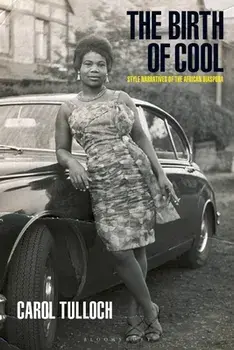 The Birth of Cool: Style Narratives of the African Diaspora, Paperback/Carol Tulloch